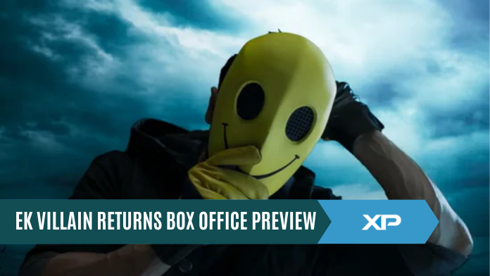 Ek Villain Returns Box Office Preview