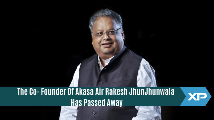 The Co- Founder Of Akasa Air Rakesh JhunJhunwala Has Passed Away at The Age of 62!