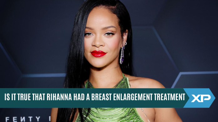 Is It True That Rihanna Had A Breast Enlargement Treatment