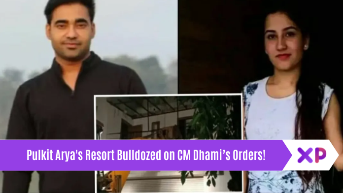 Pulkit Arya's Resort Bulldozed on CM Dhami’s Orders!