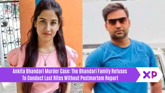 Ankita Bhandari Murder Case: The Bhandari Family Refuses To Conduct Last Rites Without Postmortem Report