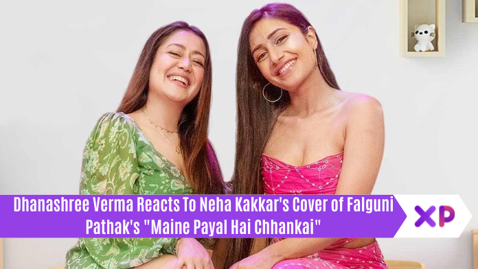 Dhanashree Verma Reacts To Neha Kakkar's Cover of Falguni Pathak's "Maine Payal Hai Chhankai!