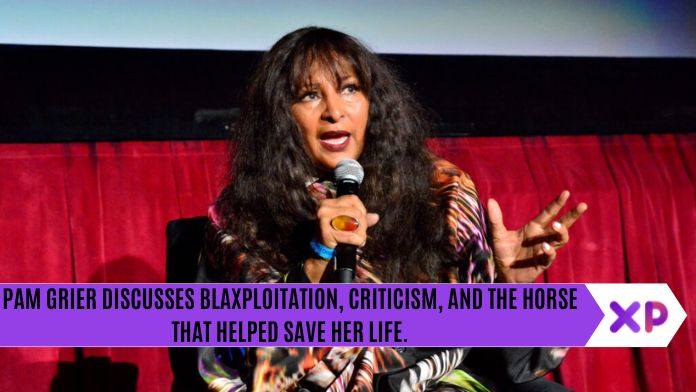 Pam Grier Discusses Blaxploitation, Criticism, and The Horse that Helped Save Her Life.