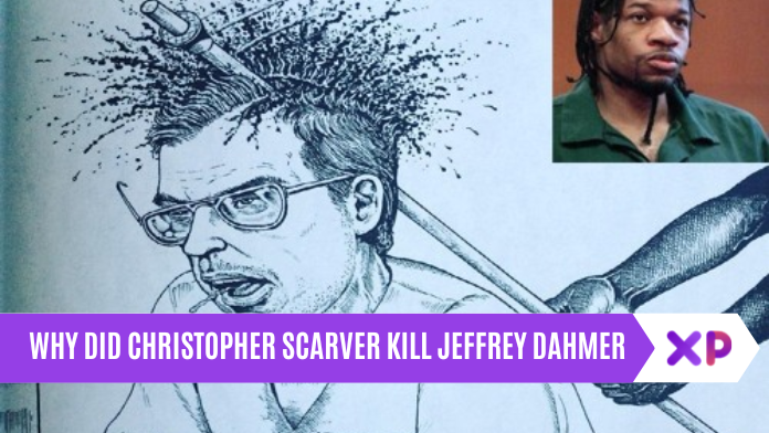 Why Did Christopher Scarver Kill Jeffrey Dahmer
