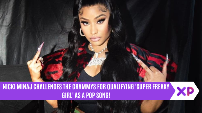Nicki Minaj Challenges The Grammys For Qualifying 'super Freaky Girl' As A Pop Song!