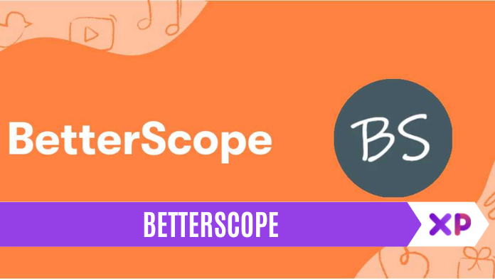 What is Betterscope And its Alternatives? How To Use Betterscope?