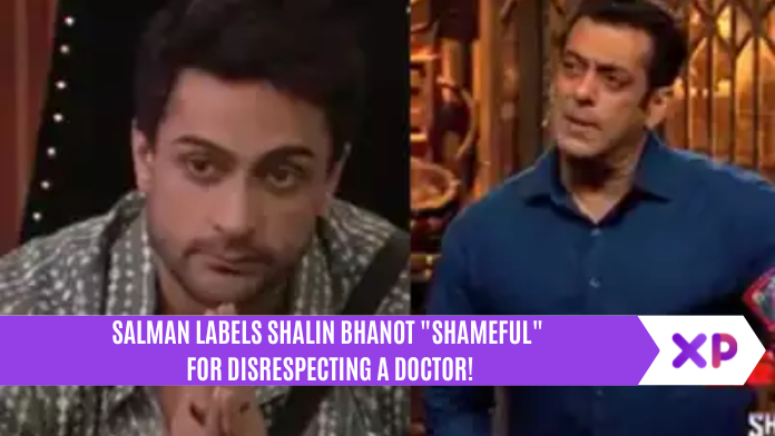 Salman Labels Shalin Bhanot "Shameful" for Disrespecting a Doctor!