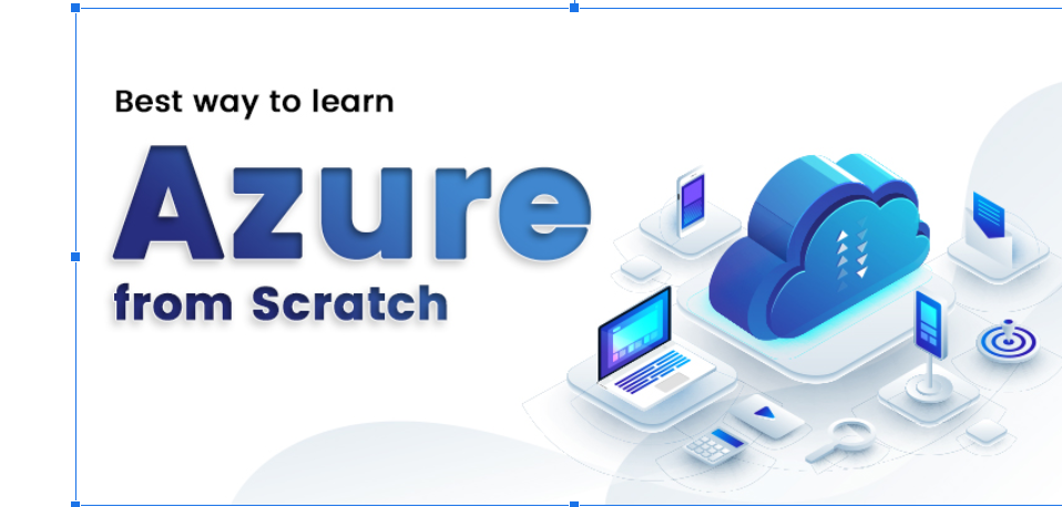 Best way to learn Azure from Scratch
