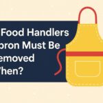 A Food Handlers Apron Must Be Removed When