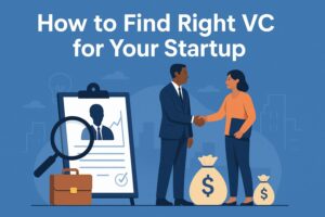 How to Find Right VC for Your Startup A Step-by-Step Guide
