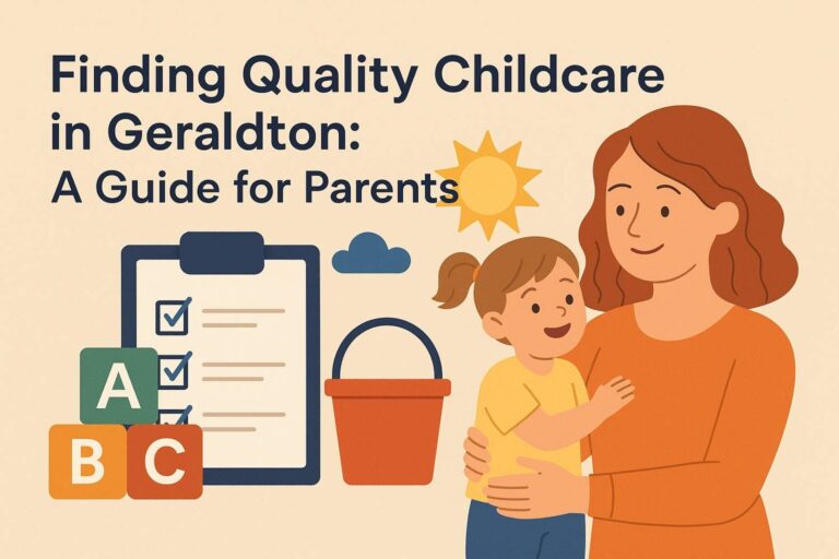 Finding Quality Childcare in Geraldton: A Guide for Parents